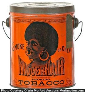 Antique Advertising | Nigger Hair Tobacco Tin Pail • Antique Advertising